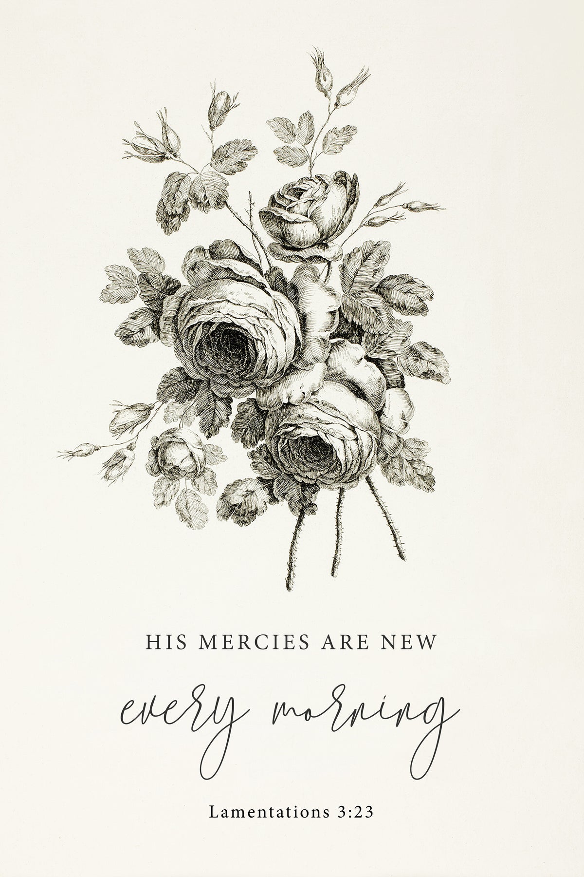 The image is a black and white illustration of a bouquet of roses, accompanied by the text "HIS MERCIES ARE NEW every morning" and a Bible verse reference.