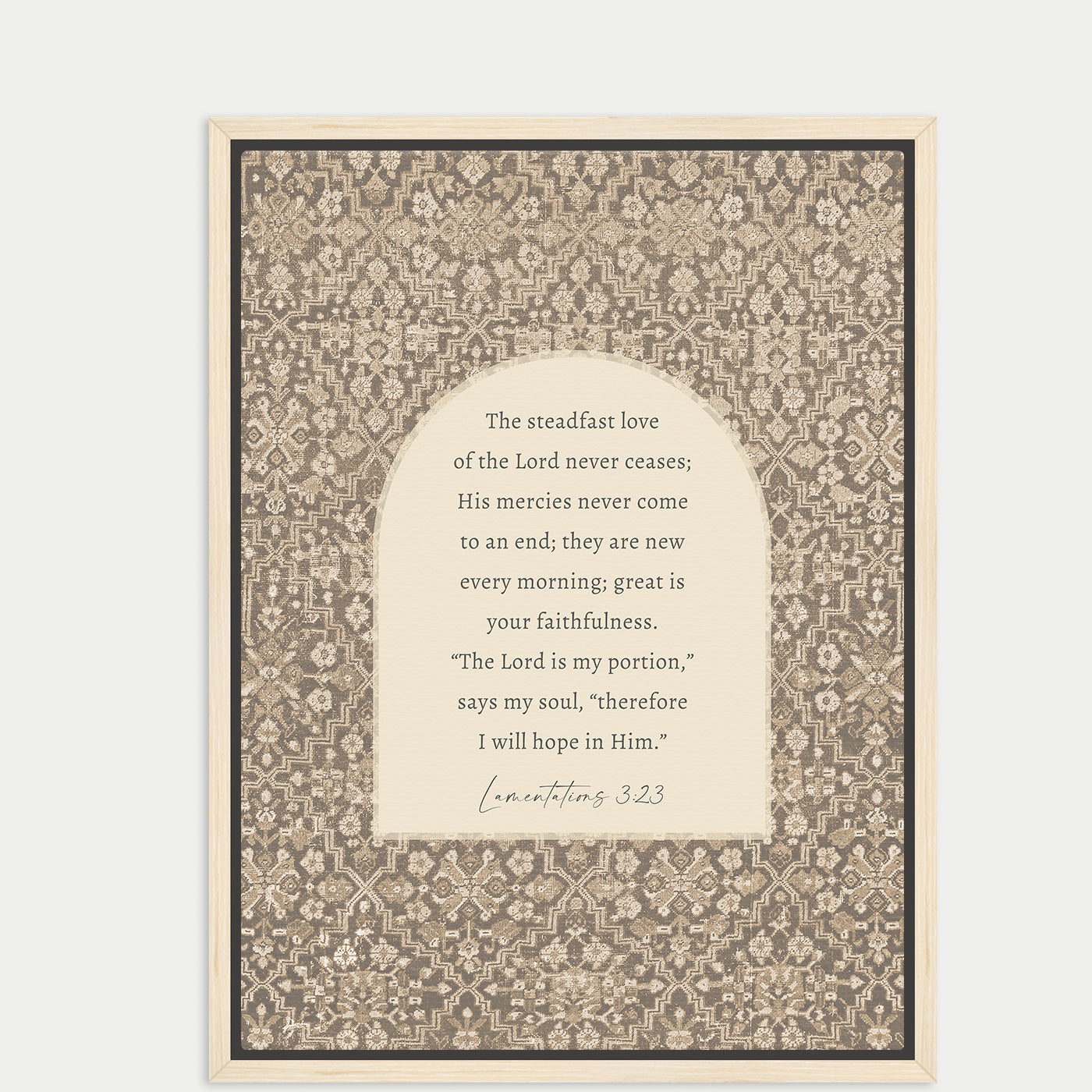 The image is a framed print with a religious quote from the Bible, specifically from the book of Ephesians 3:23. The quote discusses the steady love of the Lord and how it never ceases, and how His mercies are new every morning, great is your faithfulness, and the Lord is my portion, says my soul, therefore I will hope in Him.