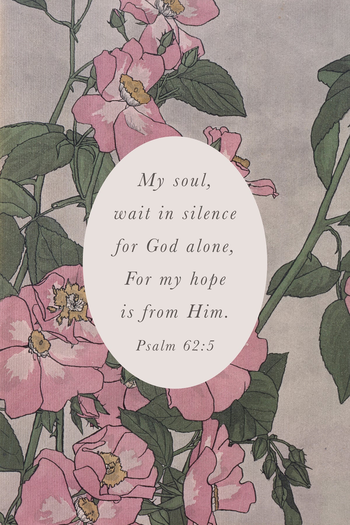 The image is a collage of various images, including a floral background with pink flowers and green leaves, and a quote from the Bible verse Psalm 62:5.