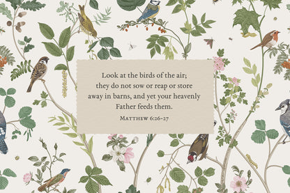 The image is a collage of various bird illustrations, including sparrows, finches, and other small birds, set against a background of leaves, flowers, and branches. There is a quote in the center of the image, which reads "Look at the birds of the air; they do not sow or reap or store away in barns, and yet your Heavenly Father feeds them."