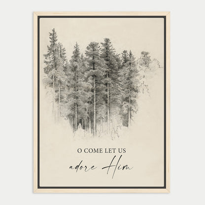 The image is a black and white illustration of a forest with tall trees, and it features the text "O COME LET US ADORE Him" at the bottom.