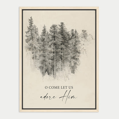 The image is a black and white illustration of a forest with tall trees, and it features the text "O COME LET US ADORE Him" at the bottom.