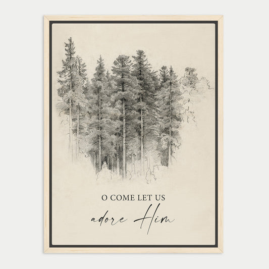 The image is a black and white illustration of a forest with tall trees, and it features the text "O COME LET US ADORE Him" at the bottom.