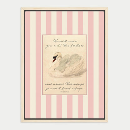 The image is a framed print featuring a white swan with a pink and white striped background. The swan is depicted in a seated position, and there is a text overlay that reads "You will cover you with these feathers and under this wings you will find refuge." The text is in cursive and is located in the center of the image.
