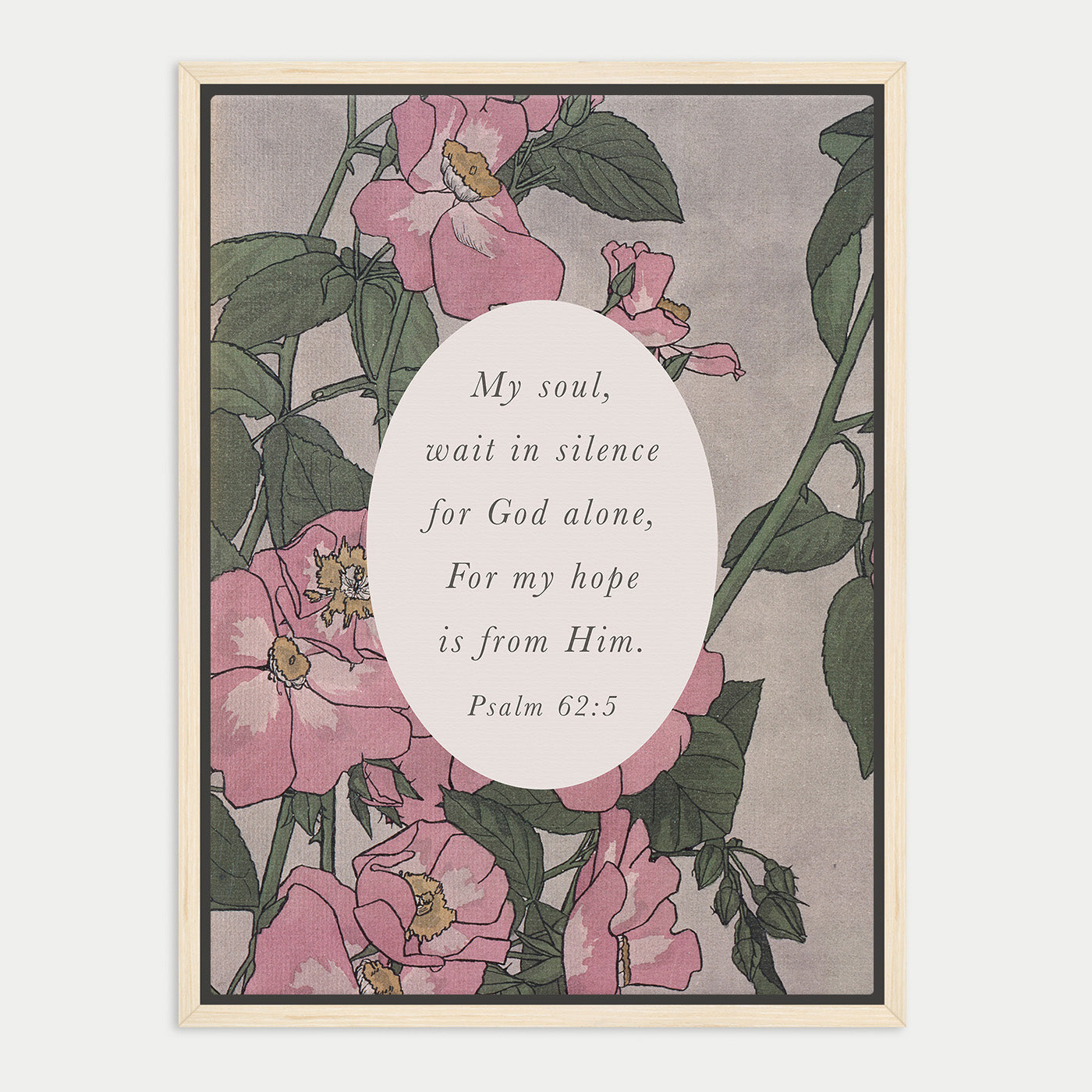 The image is a framed print featuring a floral design with pink flowers and green leaves. The central text within the frame reads "My soul, wait in silence for God alone, For my hope is from Him. Psalm 62:5".